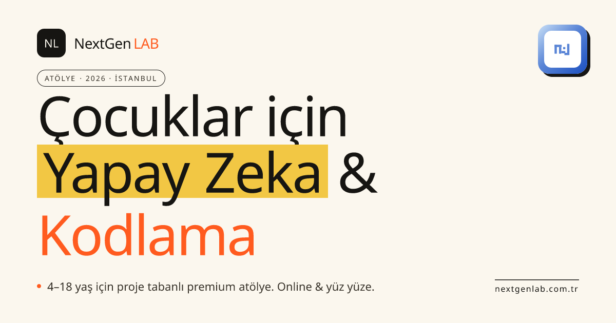 NextGenLAB — Çocuklar için Yapay Zeka ve Kodlama Eğitimleri
